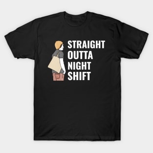 Straight Outta Nightshift - Medical Student in Medschool T-Shirt